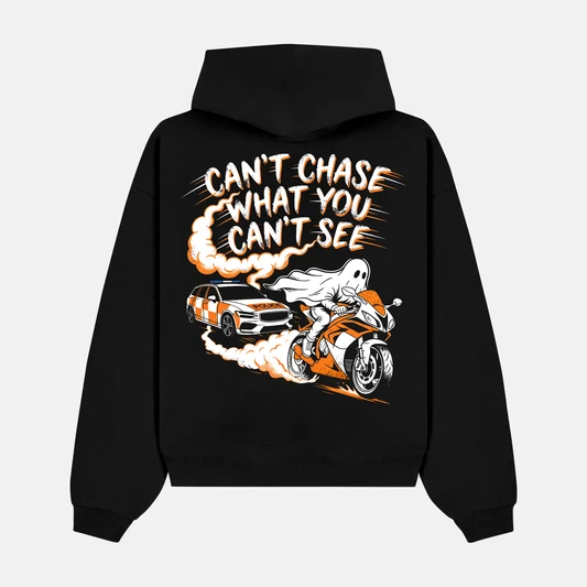CAN'T CHASE WHAT YOU CAN'T SEE Hoodie back