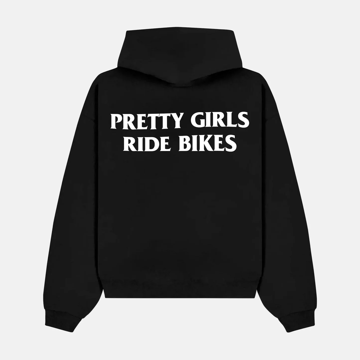 PRETTY GIRLS RIDE BIKES artwork on a hoodie