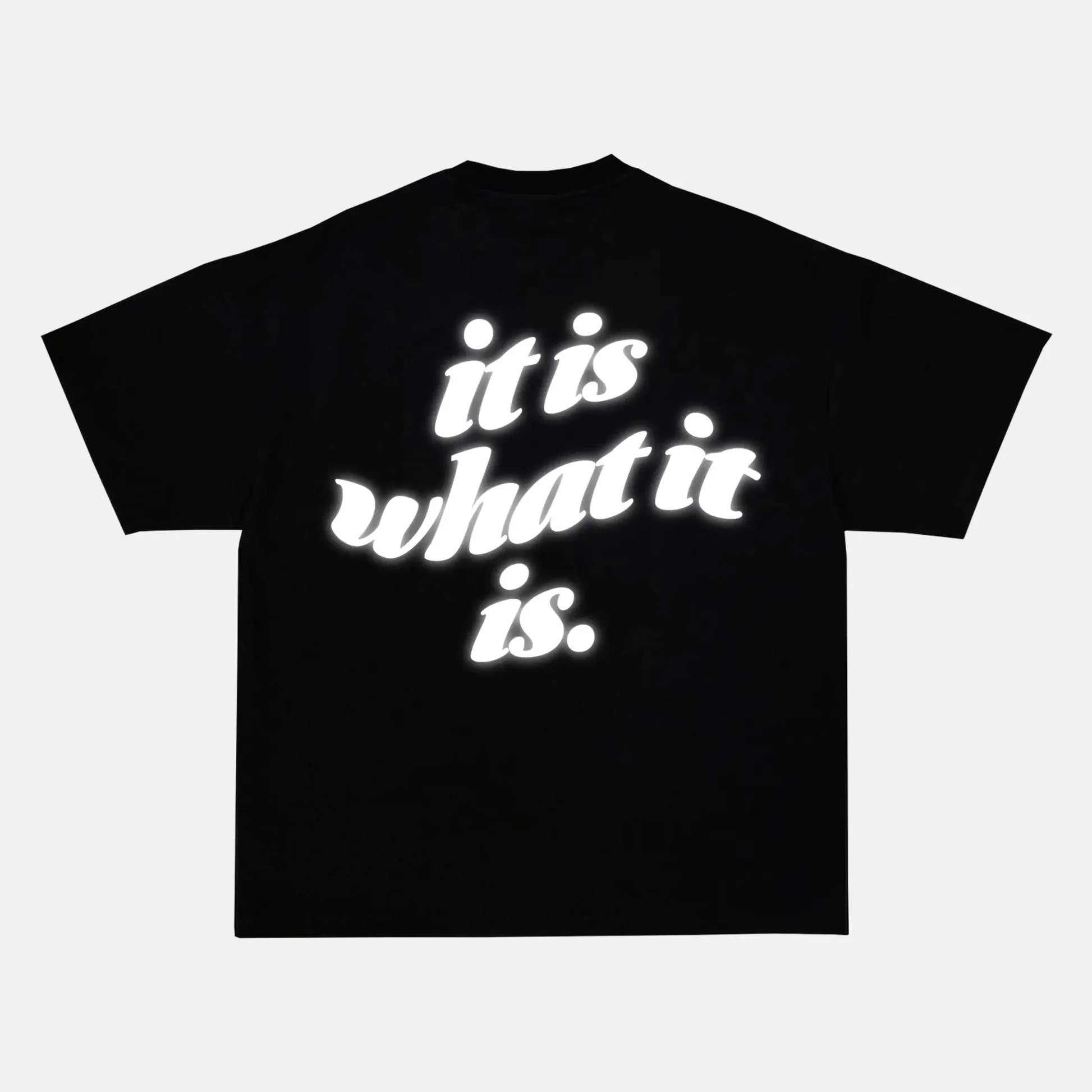 Reflective IT IS WHAT IT IS artwork on a t-shirt