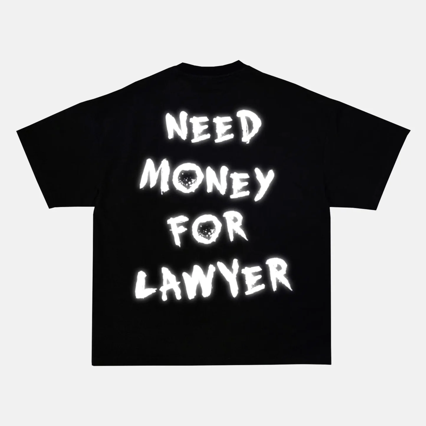 Reflective NEED MONEY FOR LAWYER artwork on a t-shirt