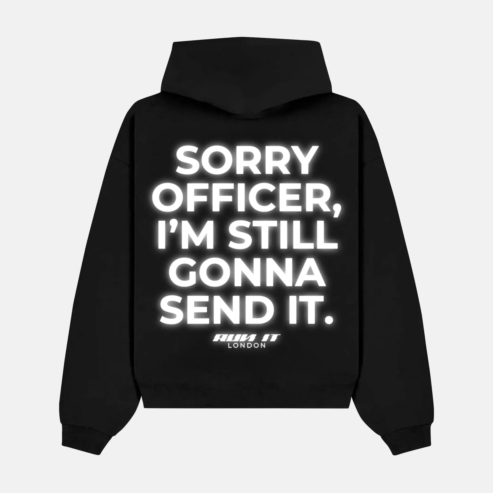 Reflective SORRY OFFICER, I'M STILL GONNA SEND IT artwork on a hoodie