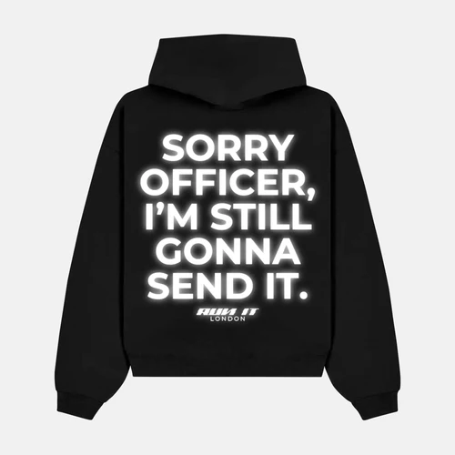 Reflective SORRY OFFICER, I'M STILL GONNA SEND IT artwork on a hoodie