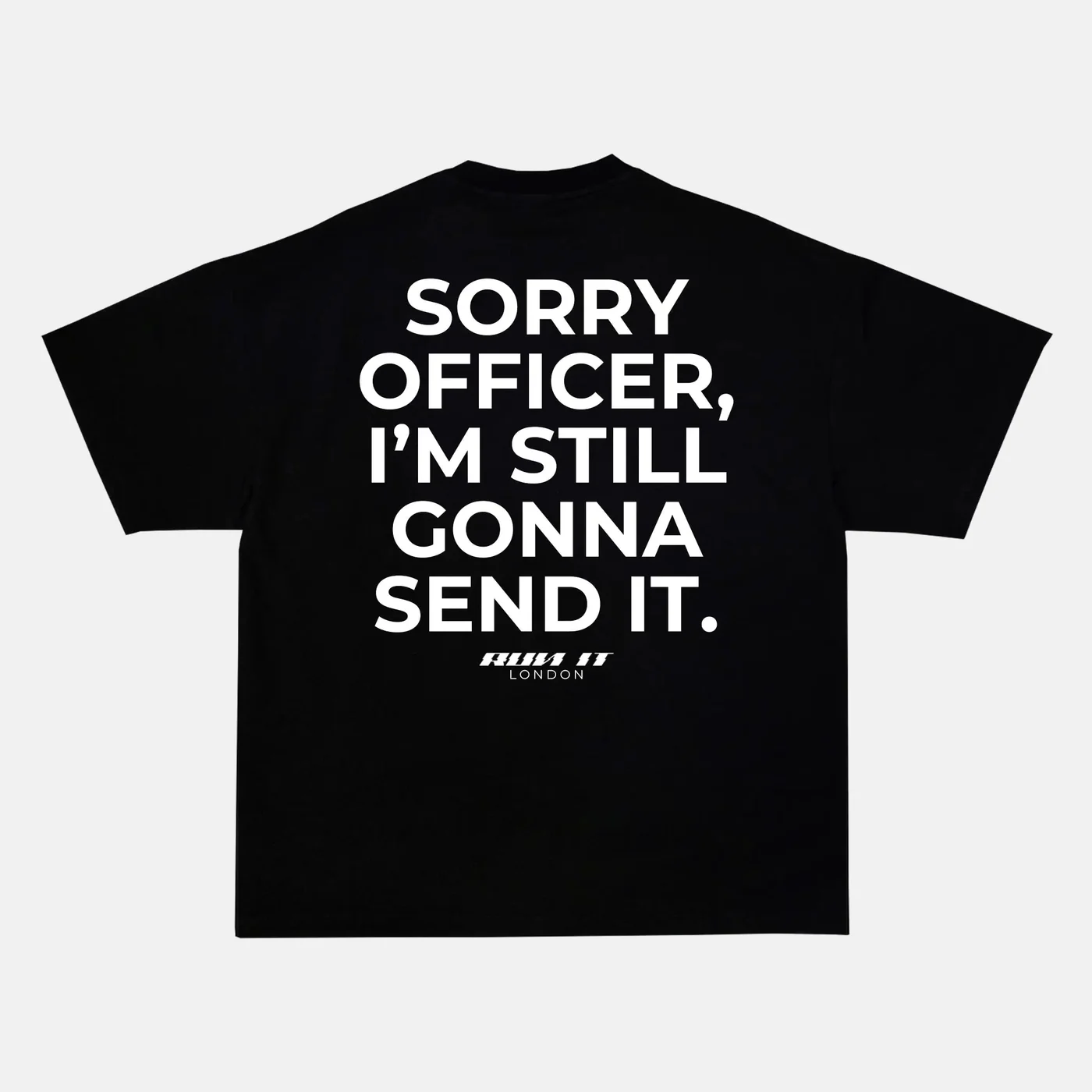 Preview of your personalised SORRY OFFICER, I'M STILL GONNA SEND IT Tee