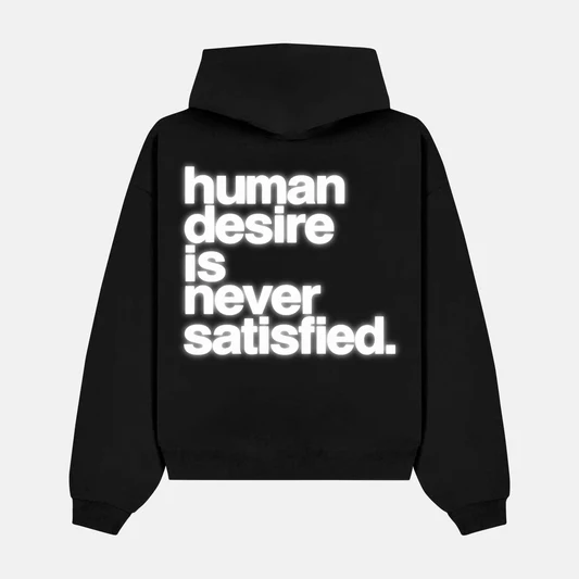 Reflective HUMAN DESIRE IS NEVER SATISFIED back print on a hoodie