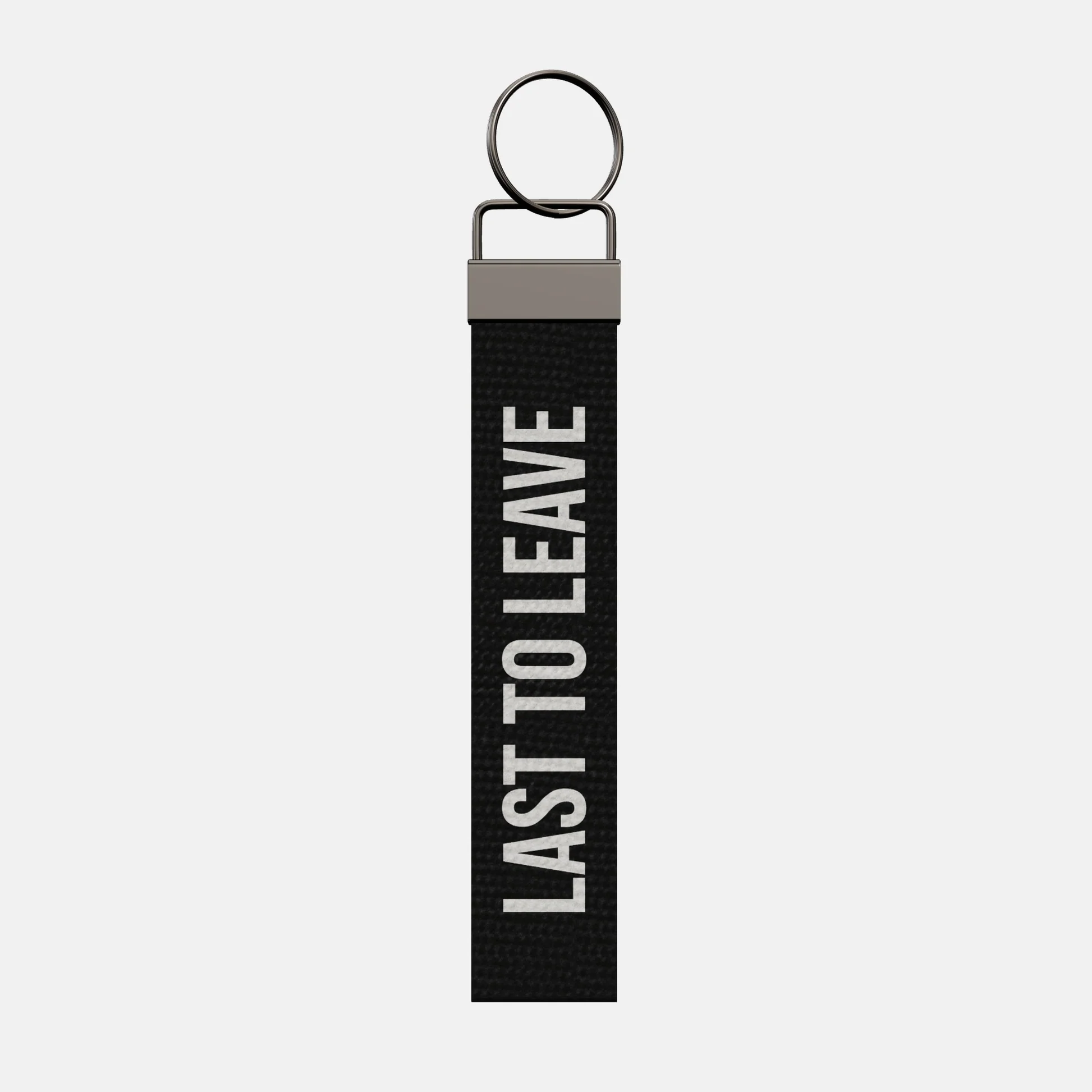 LAST TO LEAVE Keychain, front: LAST TO LEAVE in white print