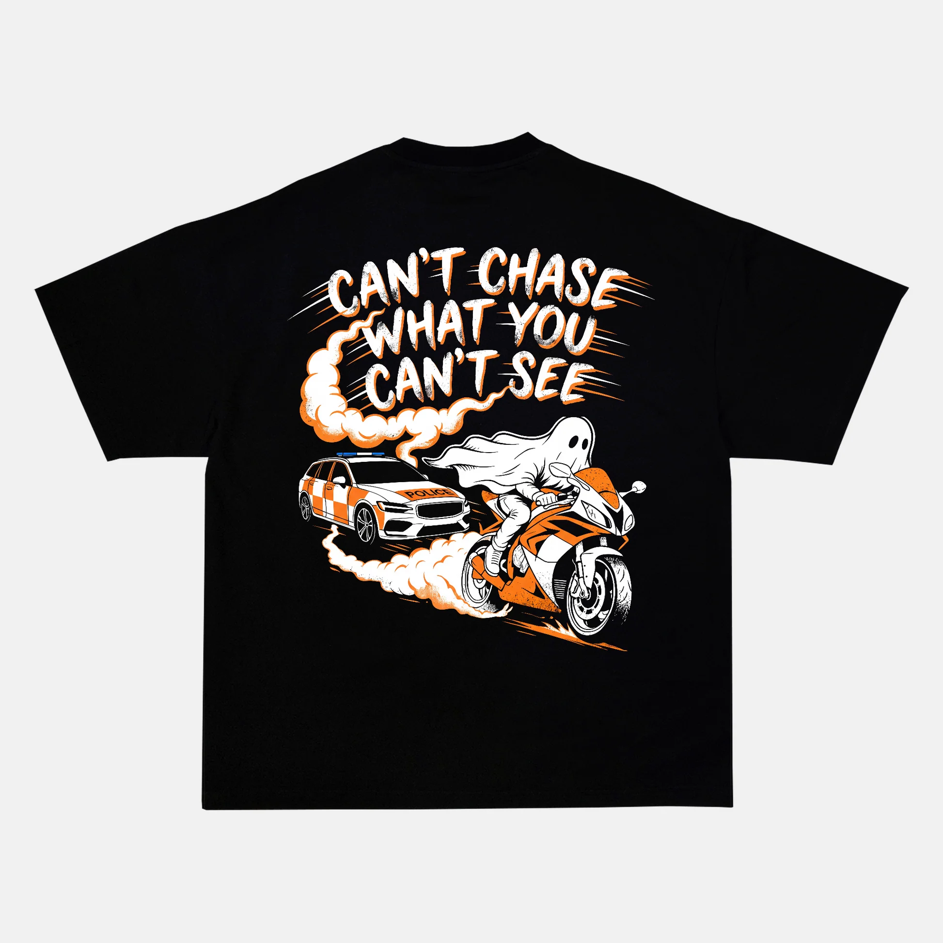 CAN'T CHASE WHAT YOU CAN'T SEE back print on a t-shirt