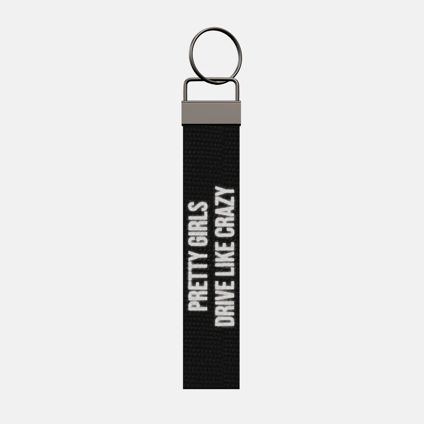 PRETTY GIRLS DRIVE LIKE CRAZY Keychain, front: PRETTY GIRLS DRIVE LIKE CRAZY in reflective print