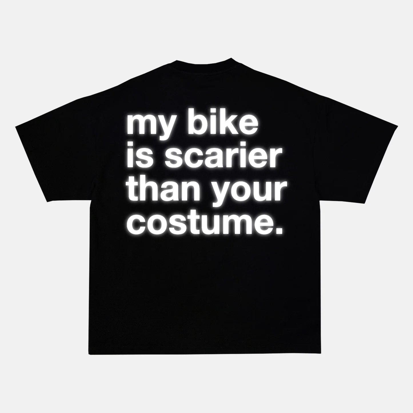 Reflective MY BIKE IS SCARIER THAN YOUR COSTUME back print on a t-shirt