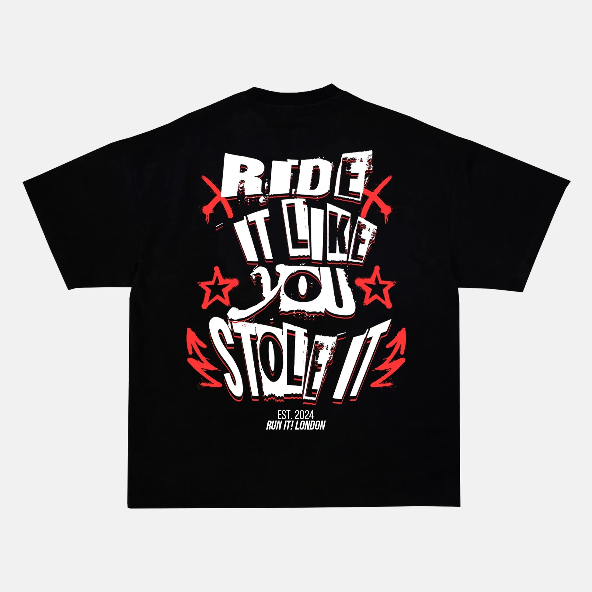 RIDE IT LIKE YOU STOLE IT artwork on a t-shirt