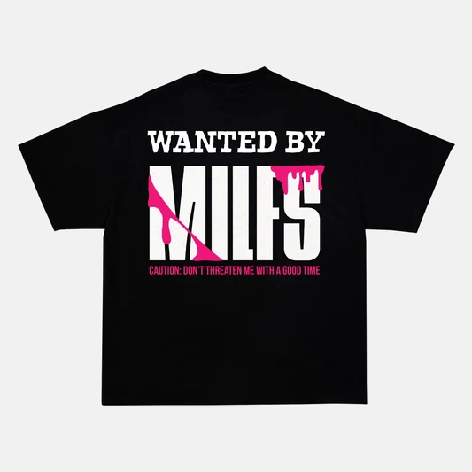 WANTED BY MILFS artwork on a t-shirt