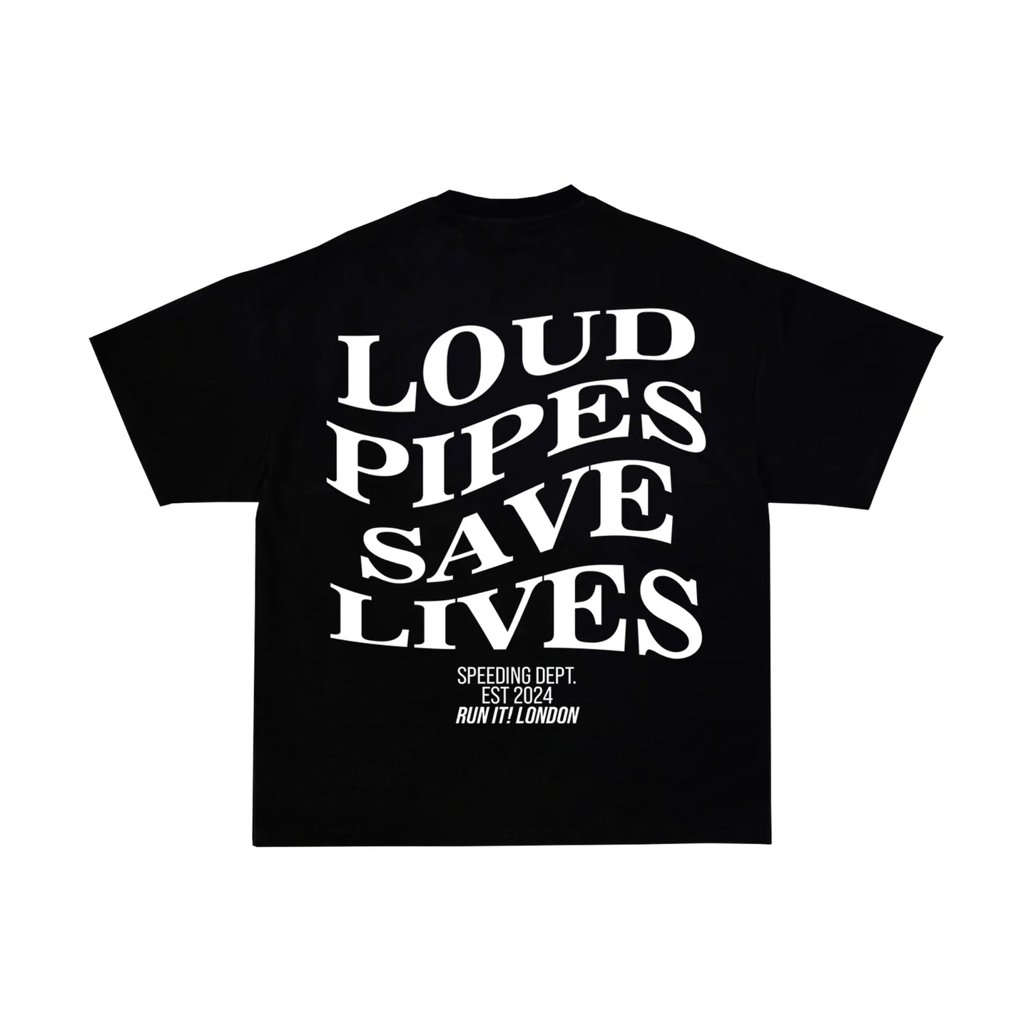 "LOUD PIPES SAVE LIVES" Tee RunIt!