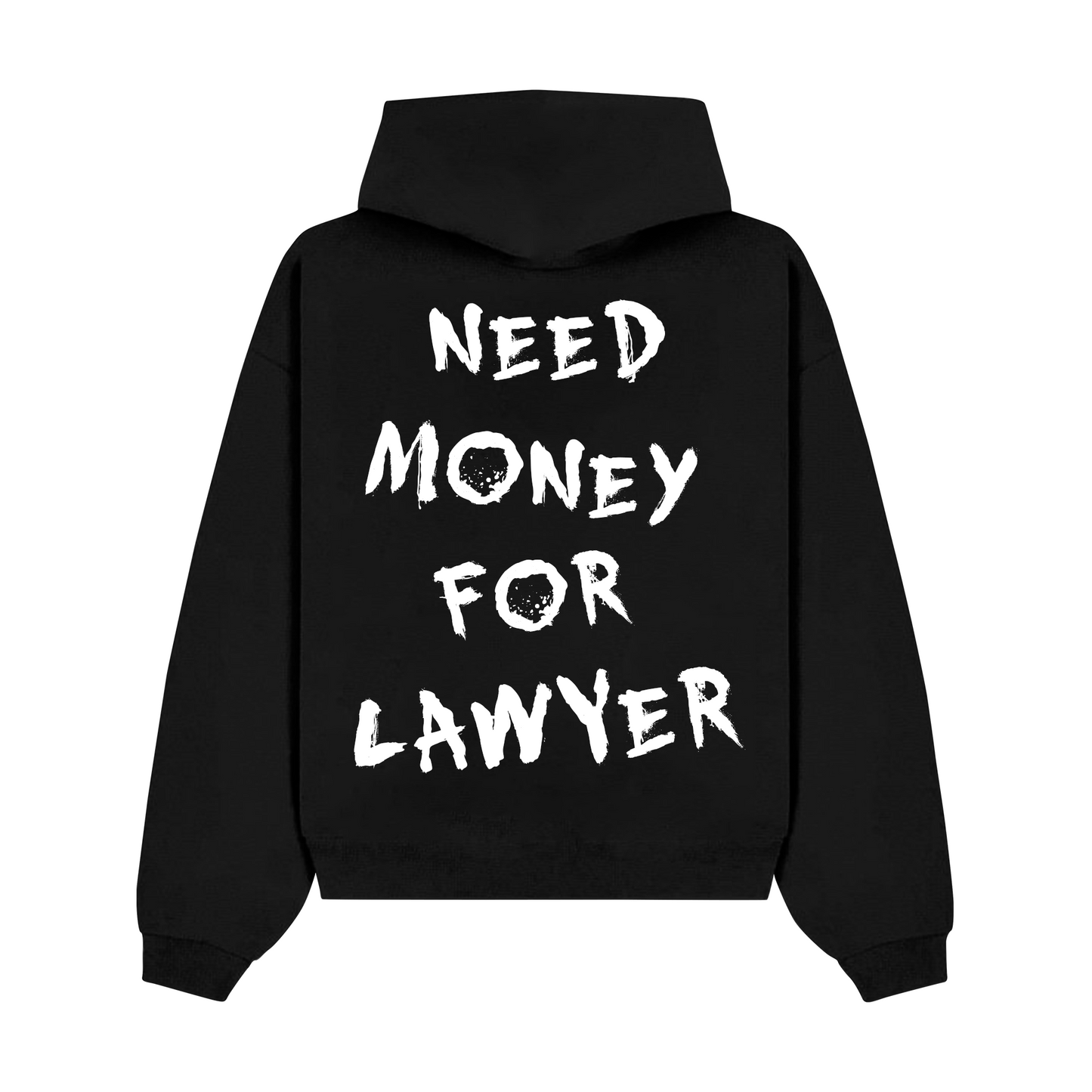 "Need Money For Lawyer" Hoodie