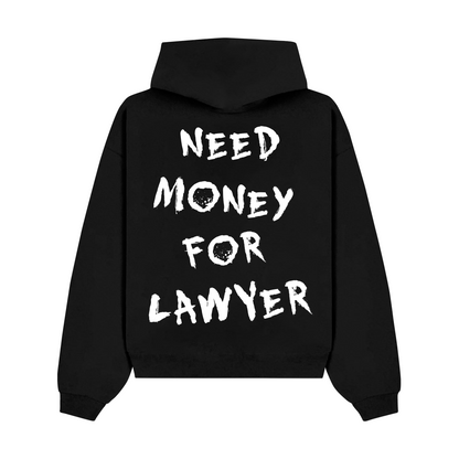 "Need Money For Lawyer" Hoodie