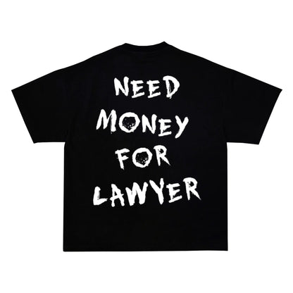 "NEED MONEY FOR LAWYER" Tee RunIt!