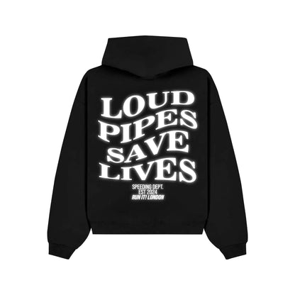 "LOUD PIPES SAVE LIVES" Hoodie RunIt!