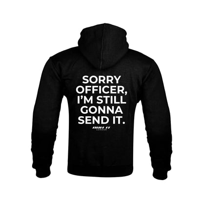 "SORRY OFFICER, I'M STILL GONNA SEND IT" Kevlar Armoured Zip Hoodie RunIt!