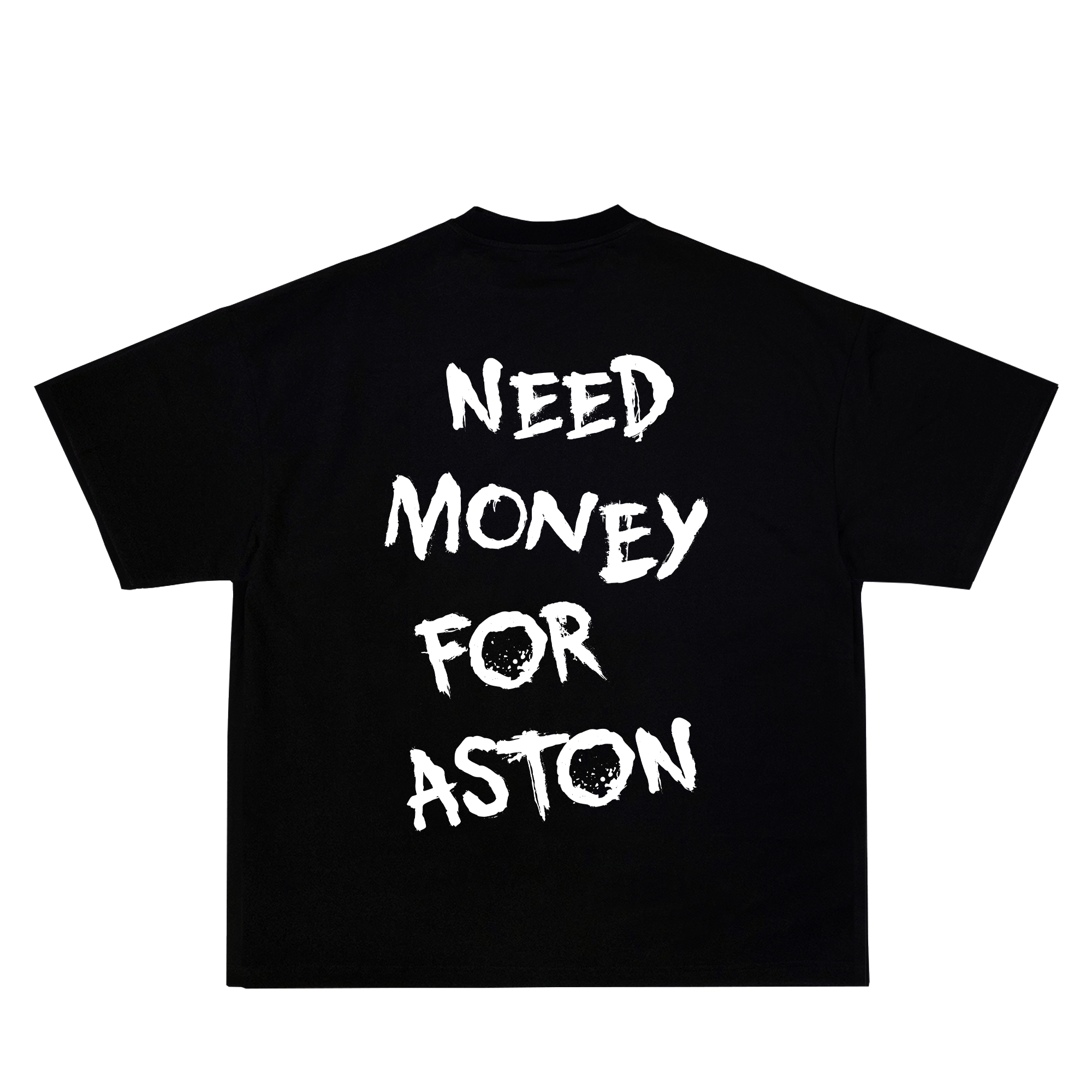 "Need Money for Aston" Tee