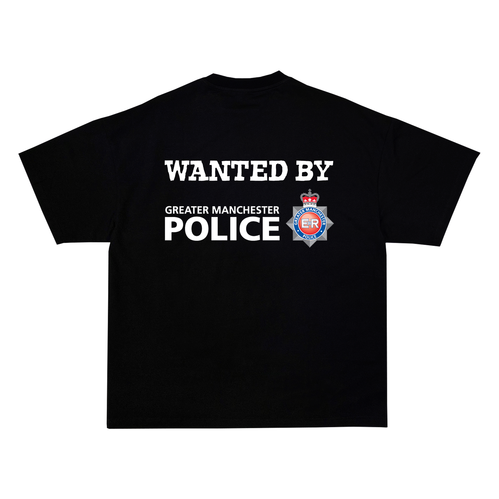 "Wanted by Greater Manchester Police" Tee