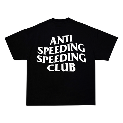 "Anti Speeding Speeding Club" Tee