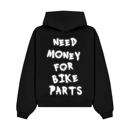 "Need Money For Bike Parts" Hoodie