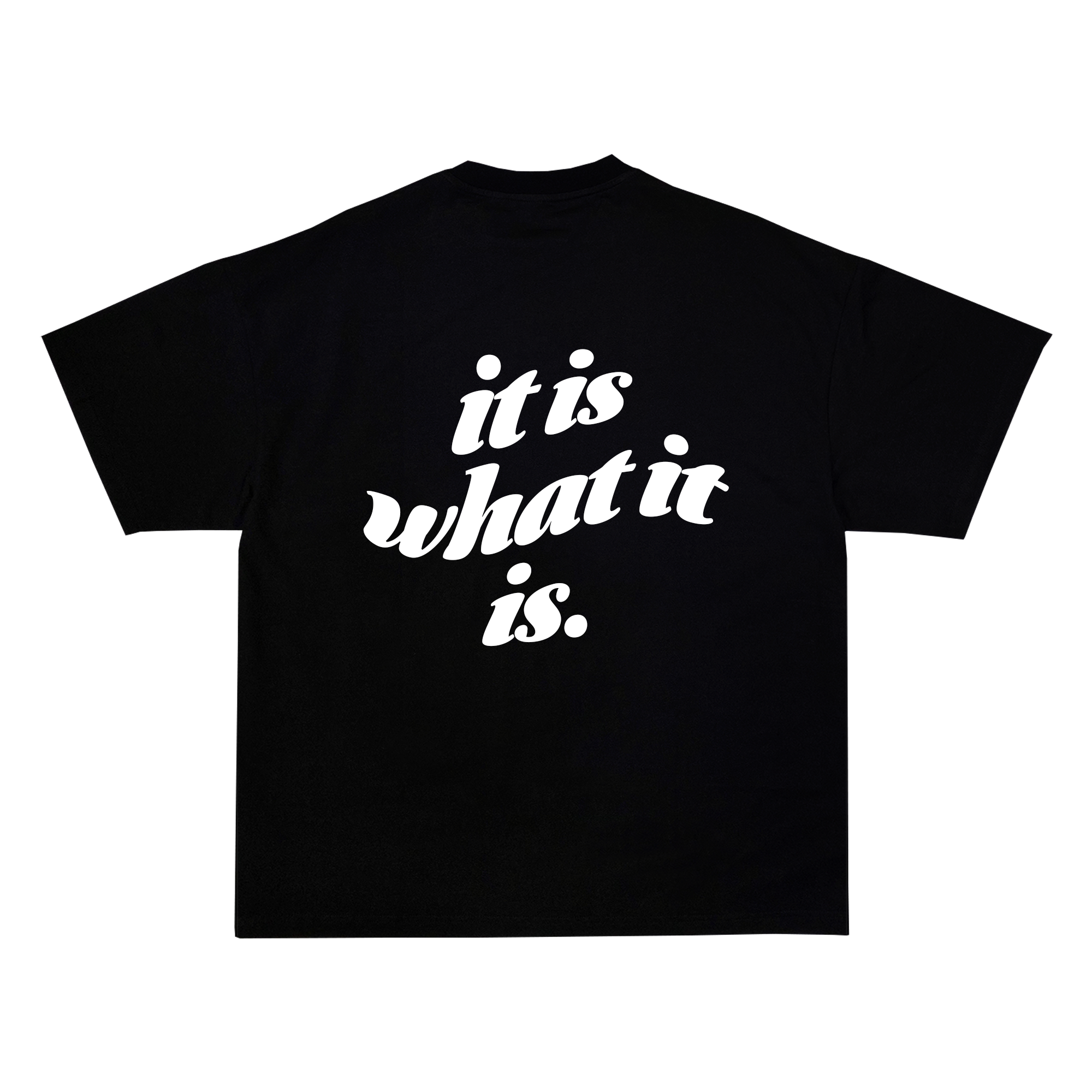 "It Is What it Is" Tee