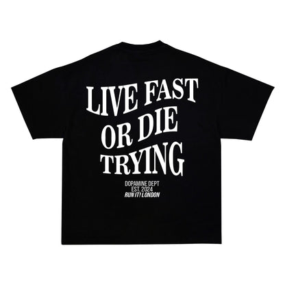 "LIVE FAST OR DIE TRYING" Tee RunIt!