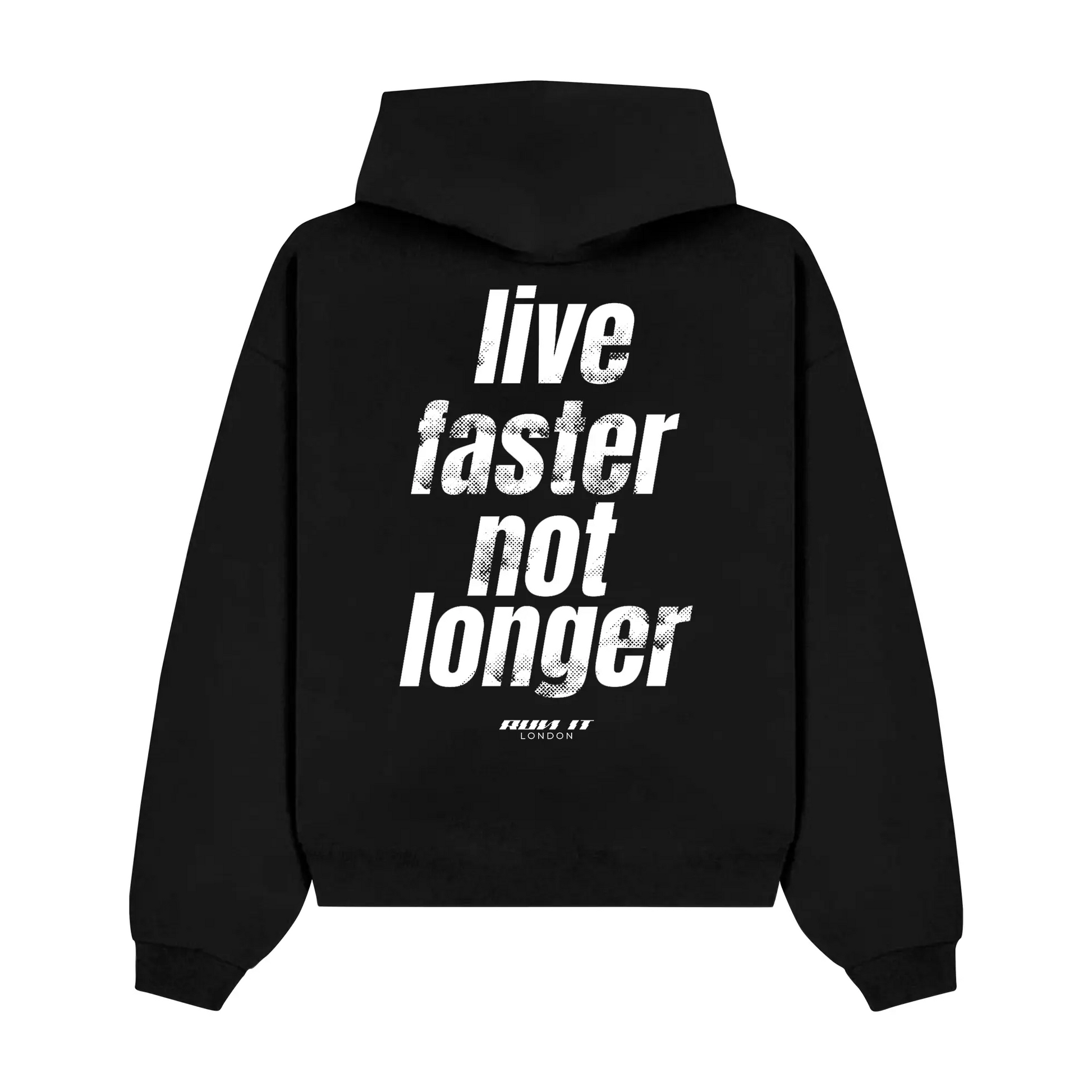 "LIVE FASTER NOT LONGER" Hoodie RunIt!