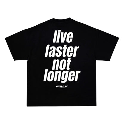 "LIVE FASTER NOT LONGER" Tee RunIt!