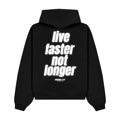 "LIVE FASTER NOT LONGER" Hoodie RunIt!