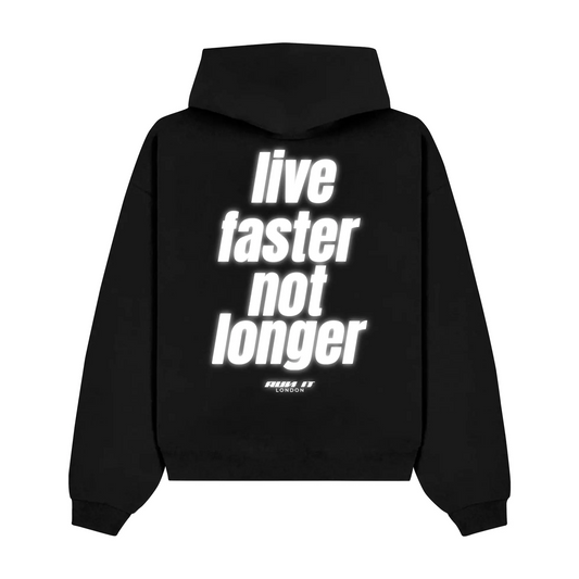 "LIVE FASTER NOT LONGER" Hoodie RunIt!