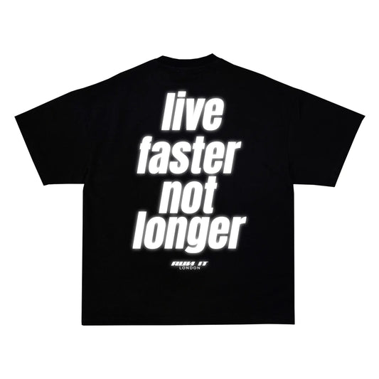 "LIVE FASTER NOT LONGER" Tee RunIt!