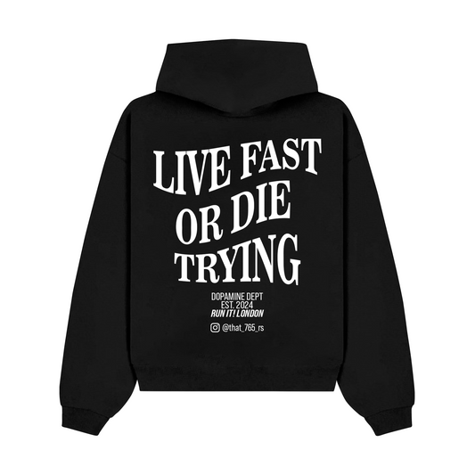 "LIVE FAST OR DIE TRYING" Custom Hoodie RunIt!
