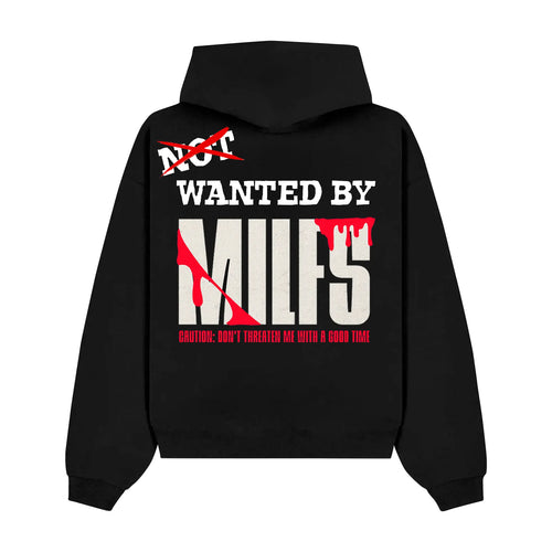 "NOT WANTED BY MILFS" Hoodie RunIt!