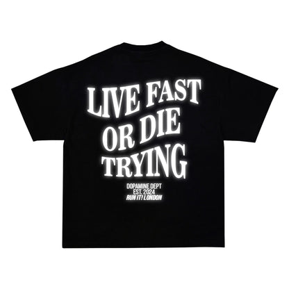 "LIVE FAST OR DIE TRYING" Tee RunIt!
