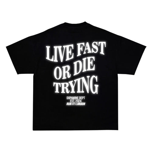 "LIVE FAST OR DIE TRYING" Tee RunIt!