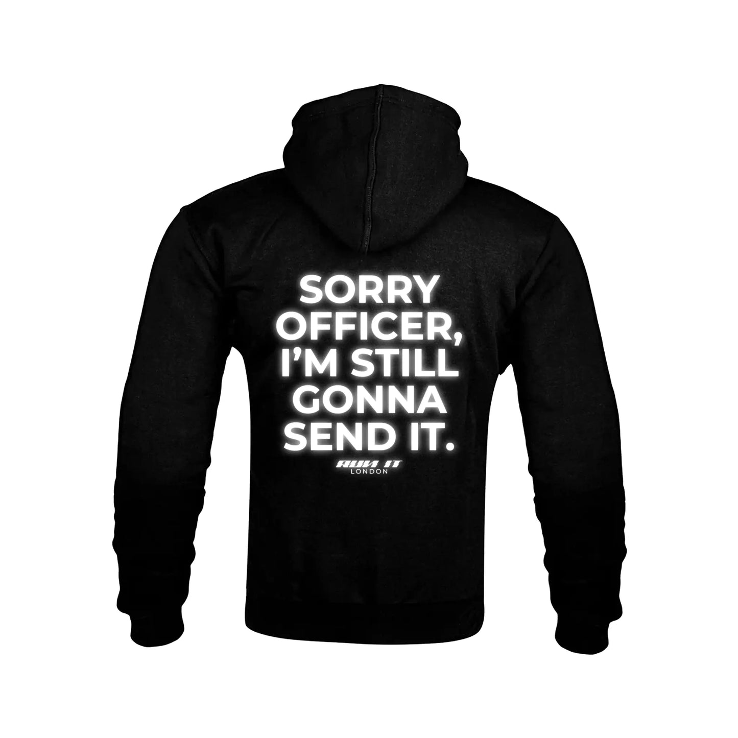"SORRY OFFICER, I'M STILL GONNA SEND IT" Kevlar Armoured Zip Hoodie RunIt!