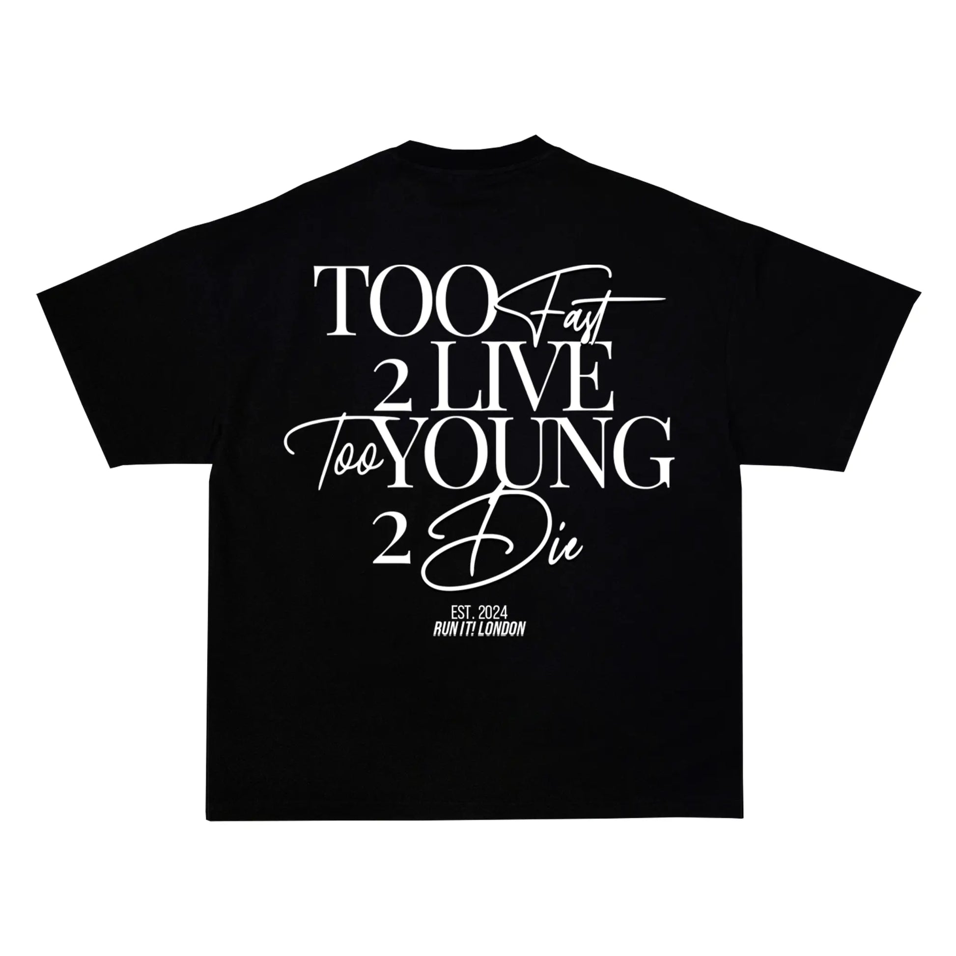 "TOO FAST 2 LIVE TOO YOUNG 2 DIE" Tee RunIt!