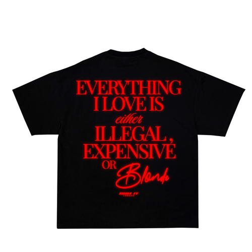 "EVERYTHING I LOVE IS EITHER ILLEGAL EXPENSIVE OR BLONDE" Tee Red reflective back