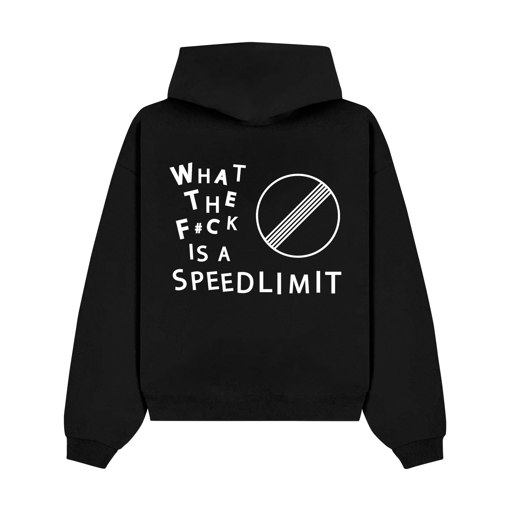 "WHAT THE F#CK IS A SPEEDLIMIT" Hoodie